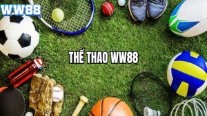 Thể thao WW88: Sảnh cược trực tuyến chất lượng nhất 2024 10 Thể thao WW88