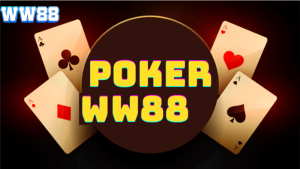 Game bài Poker tại WW88: Mẹo chơi hấp dẫn cho lính mới 8 Game bài Poker