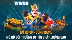 Nổ Hũ 88 tại nhà cái WW88: Trải nghiệm game hay xuất sắc 7 Nổ Hũ 88