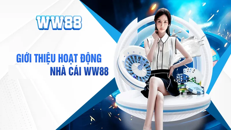 Giới thiệu hoạt động nhà cái WW88