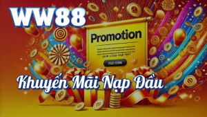 Khuyến Mãi Nạp Đầu - Cơ Hội Vàng Cho Anh Em WW88 🎉🐟🎰 5 Khuyến mãi nạp đầu WW88