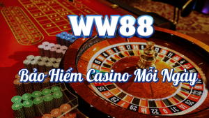 Bảo Hiểm Casino Mỗi Ngày Tại WW88✨🎰 2 Bảo hiểm casino mỗi ngày tại WW88