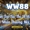 Khuyến Mãi Hoàn Trả Tức Thì Cho Anh Em Tại WW88