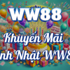 Chương Trình Khuyến Mãi Sinh Nhật WW88 🎁 HOT NHẤT !