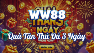 WW88 Quà Tân Thủ Đủ 3 Ngày Nhận Lì Xì Lên Đến 28,888K 🎁 3 Quà tân thủ đủ 3 ngày tại WW88